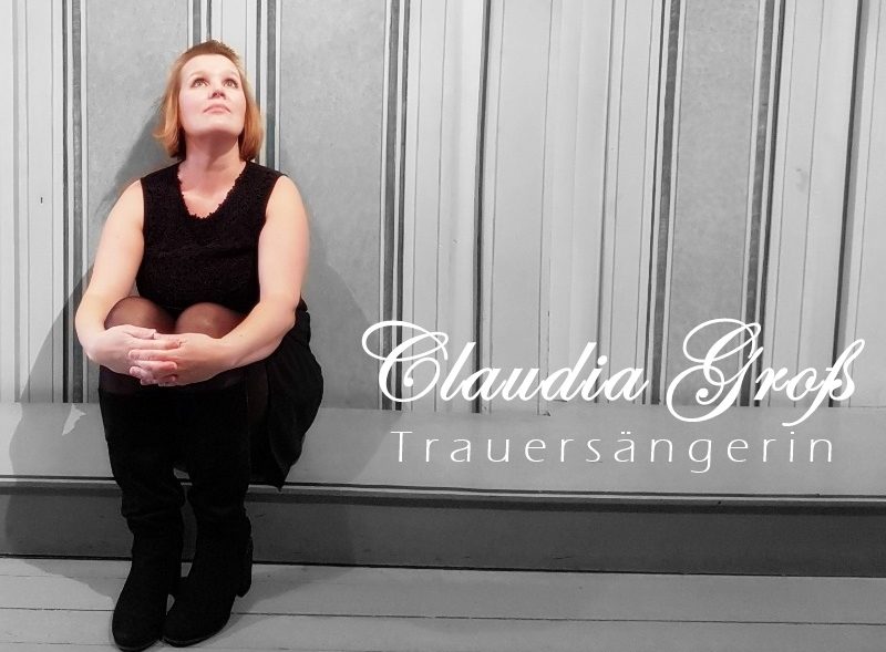 Trauermusik – Sängerin Claudia Groß