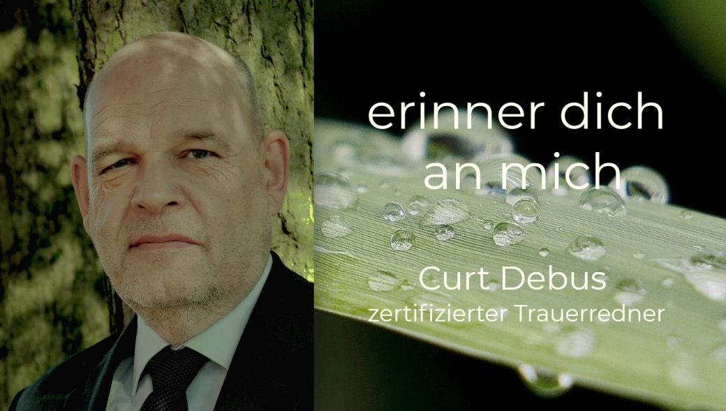Freier Trauerredner & Grabredner Curt Debus